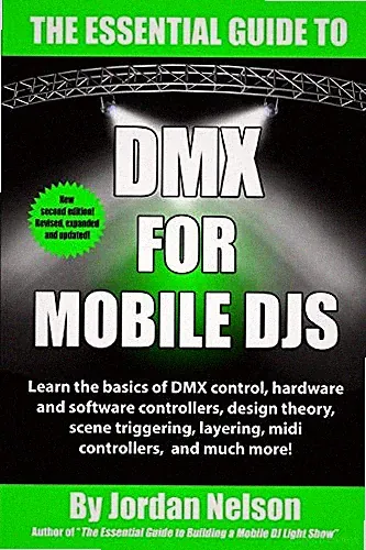 DMX FOR MOBILE DJS: THE ESSENTIAL GUIDE (SECOND EDITION) By Jordan Nelson *NEW*