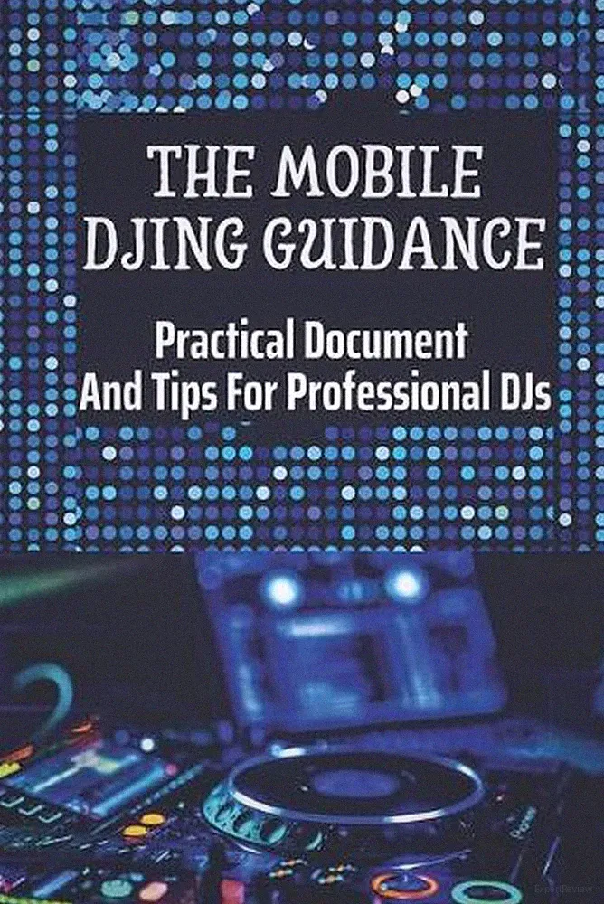 The Mobile DJing Guidance: Practical Document And Tips For Professional DJs: Tec
